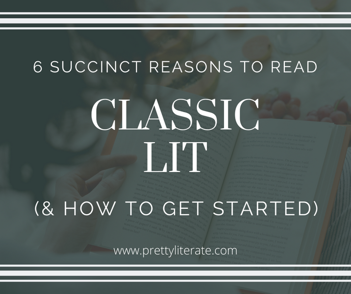 6 Succinct Reasons to Read Classic Lit (& How to Get Started)