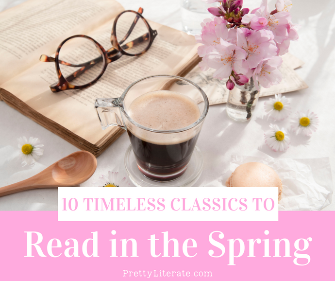 10 Timeless Classics to Read in the Spring